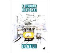 A Lisbona non è mai lunedì