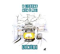 A Lisbona non è mai lunedì