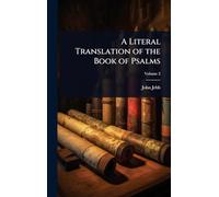 A Literal Translation of the Book of Psalms