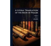 A Literal Translation of the Book of Psalms