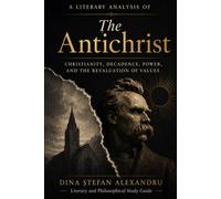 A Literary Analysis of "The Antichrist" by Friedrich Nietzsche