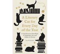 A Literary Cat for Every Day of the Year: A Mischievous Miscellany of Cats and Felines in Fiction