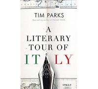 A literary tour of italy - Parks Tim