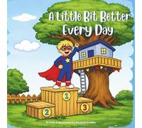 A Little Bit Better Every Day