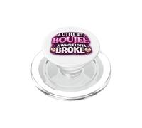 A Little Bit Boujee A Whole Lotta Broke - Citazione divertente PopSockets PopGrip per MagSafe