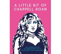 A Little Bit of Chappell Roan: An Unofficial Celebration of a Fearless Pop Princess