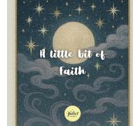 A little bit of Faith: A Storybook for the Soul