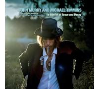 John Murry and Michael Timmins A Little Bit of Grace and Decay (CD) Album