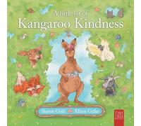 A Little Bit of Kangaroo Kindness: A Touching Picture Book about Kindness and Empathy for Readers Aged 5 to 7