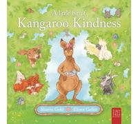 A Little Bit of Kangaroo Kindness: A Touching Picture Book about Kindness and Empathy for Readers Aged 5 to 7