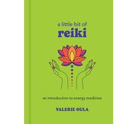 A Little Bit of Reiki: An Introduction to Energy Medicine (Little Bit Series)