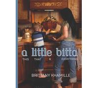 A Little Bitta: This That & Everything