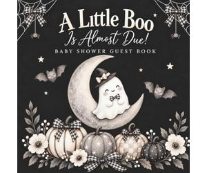 A Little Boo Is Almost Due!: Baby Shower Guest Book