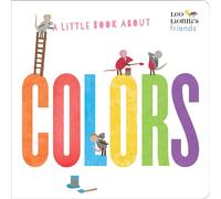 A Little Book About Colors (Leo Lionni's Friends)