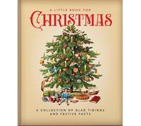 A Little Book for Christmas: A Celebration of the Most Wonderful Time of the Year (The Little Book of...)