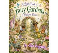 A Little Book of Fairy Gardens & Hidden Paths