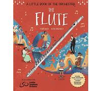 A Little Book of the Orchestra: The Flute (A Little Book the Orchestra)
