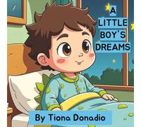 A Little Boy's Dreams: Sam's World of Imagination and Dreams