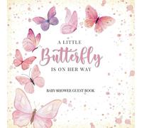 A Little Butterfly Is on Her Way Baby Shower Guest Book: Full Color Keepsake Book for Guests to Fill In