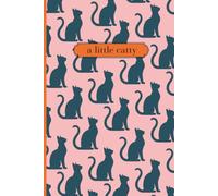 A Little Catty: Cute Lined Notebook For Cat Lovers Who Have Plans, Thoughts, Or Notes To Remember And Organize. Great Gift Journal For Women, Teens, Girls. Funny Office Gift For Coworkers.