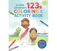 A Little Christian's 123s COLORING AND ACTIVITY BOOK: A Christian coloring and activity book for toddlers and kids with Bible stories, Jesus, numbers, mazes, and more!