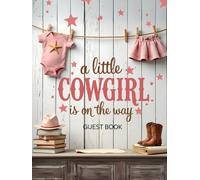 A Little Cowgirl Is On The Way - Baby Shower Guest Book with Rustic Western Design, Horseshoes & Floral Accents: Cowgirl Western-Themed Baby Shower ... - Fun and Deliciously Sweet Baby Boy Keepsake