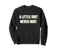 A Little Dirt Never Hurt - Per gli amanti delle moto da cross Felpa
