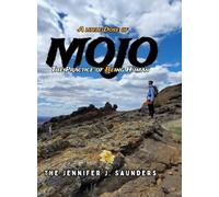 A Little Dose of Mojo: The Practice of Being Human: A Soulful Guide to Trusting Yourself, Embracing Change, and Creating a Life You Love