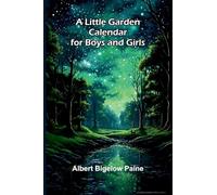A Little Garden Calendar for Boys and Girls