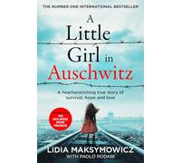 Lidia Maksymowicz A Little Girl in Auschwitz (Tascabile)