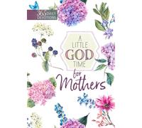 A Little God Time for Mothers: 365 Daily Devotions-Broadstreet Publishing Group