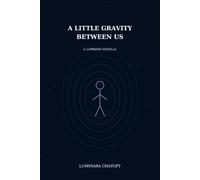 A Little Gravity Between Us: A Luminara Novella