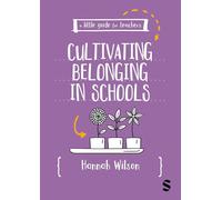 A Little Guide for Teachers: Cultivating Belonging in Schools
