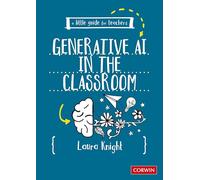 A Little Guide for Teachers: Generative AI in the Classroom (Little Guide for