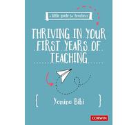 Yamina Bibi A Little Guide for Teachers: Thriving in Your First Year (Tascabile)