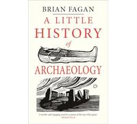 A Little History of Archaeology