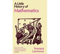 A Little History of Mathematics - Lawrence Snezana