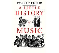 A little history of music - Philip Robert