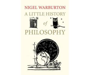 A Little History of Philosophy by Nigel Warburton (2012-10-30)
