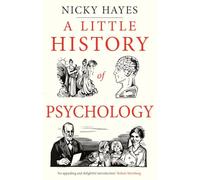 A Little History of Psychology (Little Histories) by Hayes, Nicky