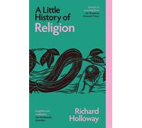 A Little History of Religion - Richard Holloway