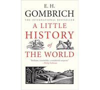 E. H. Gombrich A Little History of the World (Tascabile) Little Histories