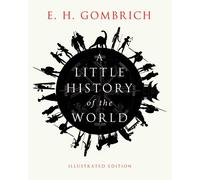 A Little History of the World: Illustrated Edition