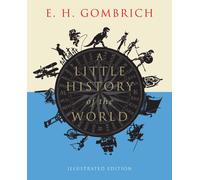 A Little History of the World: Illustrated Edition