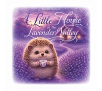 A Little House in the Lavender Valley