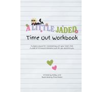 A Little Jaded Time Out Workbook: A playful pause for reconnecting with your inner child. A week of 10-minute moments just for you and little you.