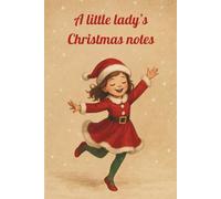 A little lady's Christmas Notes: lined notebook for children