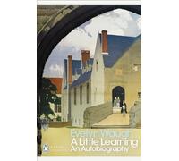 A Little Learning: The First Volume of an Autobiography