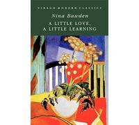 A Little Love, a Little Learning. Nina Bawden