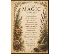 A Little Magic A4 Notebook: Beautiful A4 notebook for recording anything you want. Why not record herbal remedies, favourite recipes, garden plans or simply use for everyday needs.